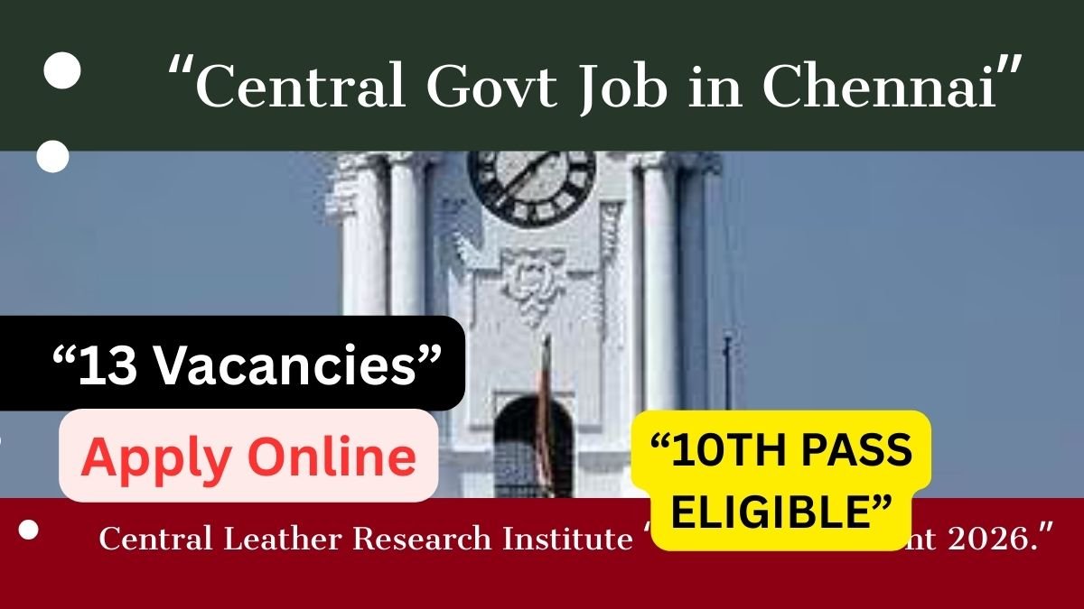 மத்திய அரசு வேலைவாய்ப்பு 2026 – சென்னையில் காலியிடங்கள்